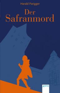 Der Safranmord Parigger, Harald 9783401509884