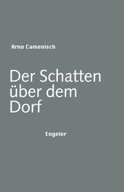 Der Schatten über dem Dorf Camenisch, Arno 9783906050805