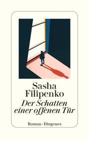 Der Schatten einer offenen Tür Filipenko, Sasha 9783257071597