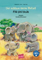 Der schlaue kleine Elefant/Fîlê Jîrê Biçuk Volk, Katharina E 9783197396019