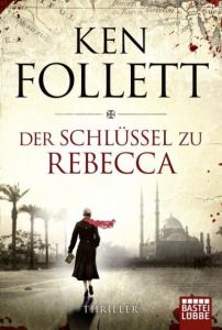 Der Schlüssel zu Rebecca Follett, Ken 9783404104819