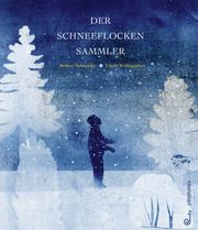 Der Schneeflockensammler Schneider, Robert 9783702659462