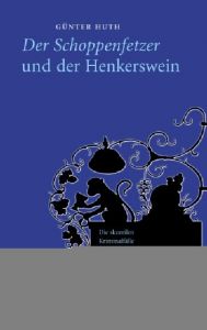 Der Schoppenfetzer und der Henkerswein Huth, Günter 9783939103035