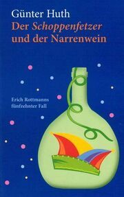 Der Schoppenfetzer und der Narrenwein Huth, Günter 9783429056391