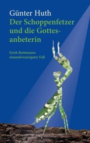 Der Schoppenfetzer und die Gottesanbeterin Huth, Günter 9783429058852