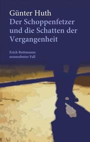 Der Schoppenfetzer und die Schatten der Vergangenheit Huth, Günter 9783429056698