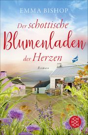 Der schottische Blumenladen der Herzen Bishop, Emma 9783596709304