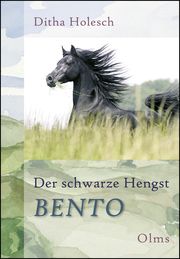 Der schwarze Hengst Bento Holesch, Ditha 9783758201080