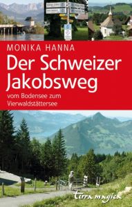 Der Schweizer Jakobsweg Hanna, Monika 9783724310532