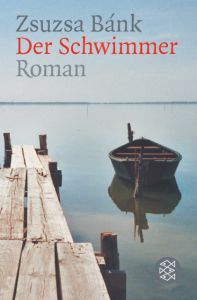 Der Schwimmer Bánk, Zsuzsa 9783596152483