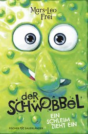 Der Schwobbel - Ein Schleim zieht ein Frei, Mars-Leo 9783737372817