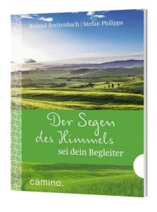 Der Segen des Himmels sei dein Begleiter Breitenbach, Roland/Philipps, Stefan 9783460500082