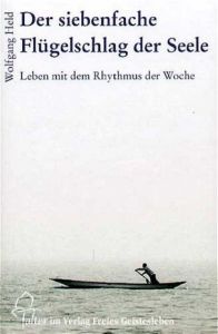 Der siebenfache Flügelschlag der Seele Held, Wolfgang 9783772514302