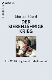 Der Siebenjährige Krieg Füssel, Marian 9783406789229