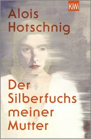 Der Silberfuchs meiner Mutter Hotschnig, Alois 9783462004397