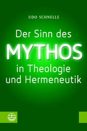 Der Sinn des Mythos in Theologie und Hermeneutik Schnelle, Udo 9783374073924