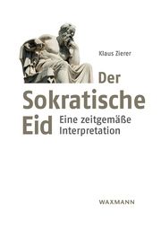 Der Sokratische Eid Zierer, Klaus 9783830945970