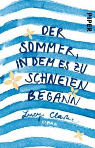 Der Sommer, in dem es zu schneien begann Clarke, Lucy 9783492309110