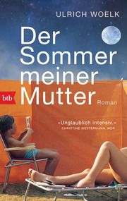 Der Sommer meiner Mutter Woelk, Ulrich 9783442770267