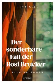 Der sonderbare Fall der Rosi Brucker Seel, Tina 9783740818968