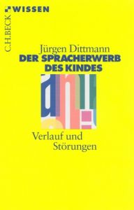 Der Spracherwerb des Kindes Dittmann, Jürgen 9783406480003