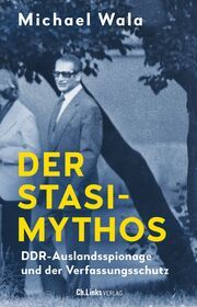Der Stasi-Mythos Wala, Michael (Prof. Dr.) 9783962891923