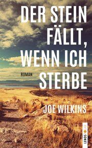 Der Stein fällt, wenn ich sterbe Wilkins, Joe 9783039250295