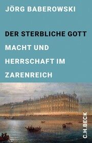 Der sterbliche Gott Baberowski, Jörg 9783406714207