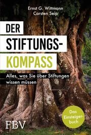 Der Stiftungskompass Wittmann, Ernst G/Seip, Carsten 9783959724630