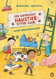 Der supercoole Haustier-Sitter-Club - Lustige Vorlesegeschichten Hänel, Wolfram 9783328302407