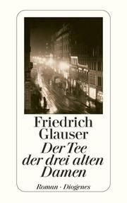 Der Tee der drei alten Damen Glauser, Friedrich 9783257217384