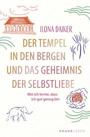 Der Tempel in den Bergen und das Geheimnis der Selbstliebe Daiker, Ilona 9783426284759