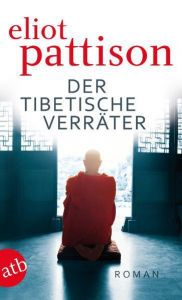 Der tibetische Verräter Pattison, Eliot 9783746626338