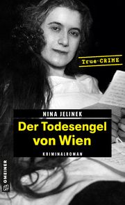 Der Todesengel von Wien Jelinek, Nina 9783839204665