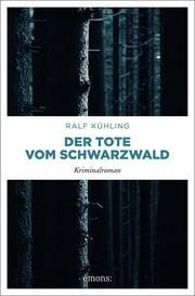 Der Tote vom Schwarzwald Kühling, Ralf 9783740806538