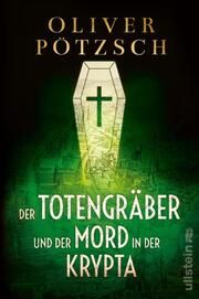 Der Totengräber und der Mord in der Krypta Pötzsch, Oliver 9783864932199