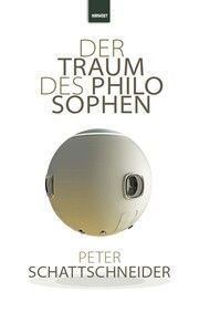 Der Traum des Philosophen Schattschneider, Peter 9783988571083