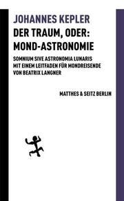 Der Traum, oder: Mond-Astronomie Kepler, Johannes 9783751803250