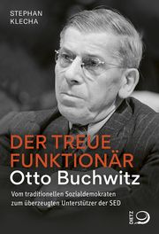 Der treue Funktionär - Otto Buchwitz Klecha, Stephan 9783801242923