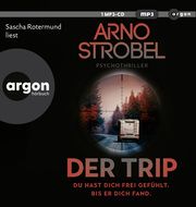 Der Trip - Du hast dich frei gefühlt. Bis er dich fand. Strobel, Arno 9783839820711