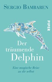Der träumende Delphin Bambaren, Sergio 9783492071321