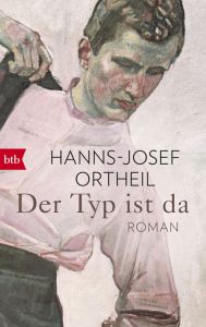 Der Typ ist da Ortheil, Hanns-Josef 9783442715466