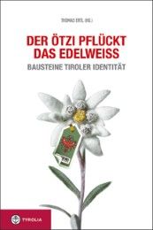 Der Ötzi pflückt das Edelweiß Thomas Ertl 9783702231552