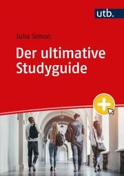 Der ultimative Studyguide Simon, Julia (Dr.) 9783825261269