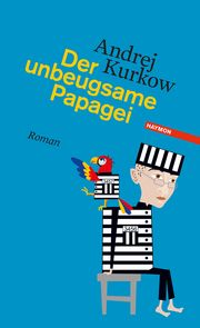Der unbeugsame Papagei Kurkow, Andrej 9783709970126