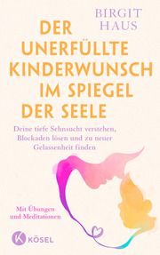 Der unerfüllte Kinderwunsch im Spiegel der Seele Haus, Birgit 9783466312061