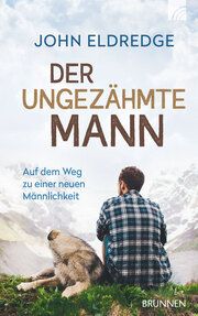 Der ungezähmte Mann Eldredge, John 9783765518409