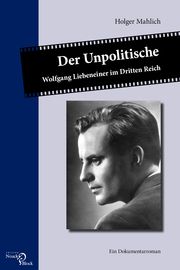 Der Unpolitische Mahlich, Holger 9783868131314