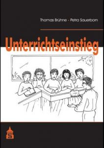 Der Unterrichtseinstieg Brühne, Thomas (Priv.-Doz. Dr.)/Sauerborn, Petra (Dr.) 9783834009951