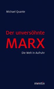 Der unversöhnte Marx Quante, Michael 9783957431202